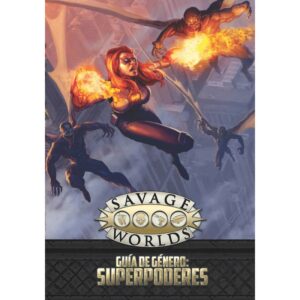Guía De Género: Superpoderes - Savage Worlds