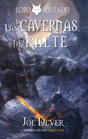 LOBO SOLITARIO: 3 LAS CAVERNAS DE KALTE