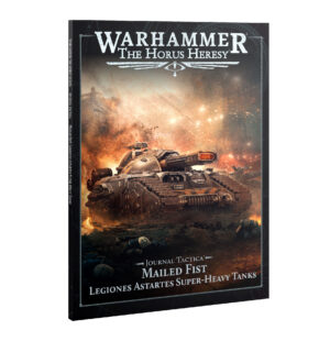 Journal Tactica: Mailed Fist – Legiones Astartes Super-heavy Tanks (Inglés)